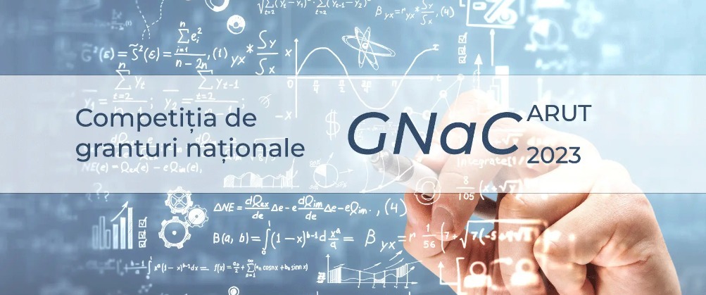 Competiția de granturi naționale GNaC ARUT 2023 